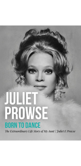 Juliet Prowse: Born to Dance