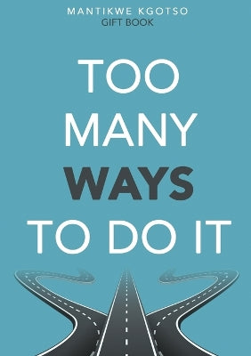 Too Many Ways to Do It