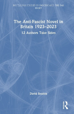 Anti-Fascist Novel in Britain 1923–2023