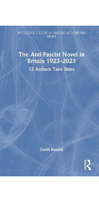 Anti-Fascist Novel in Britain 1923–2023