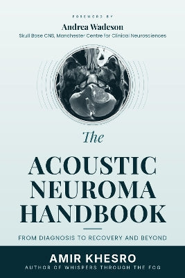 THE ACOUSTIC NEUROMA (VESTIBULAR SCHWANNOMA) HANDBOOK
