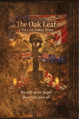 Oak Leaf - A Tale of Three Wars