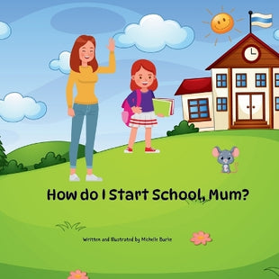 "How Do I Start School, Mum?"