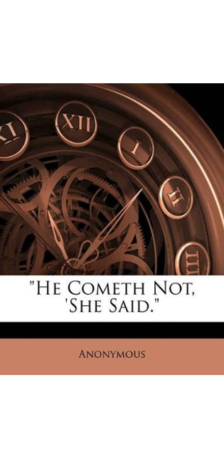 "He Cometh Not, 's he Said."
