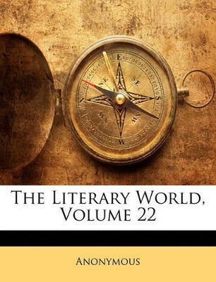 Literary World, Volume 22