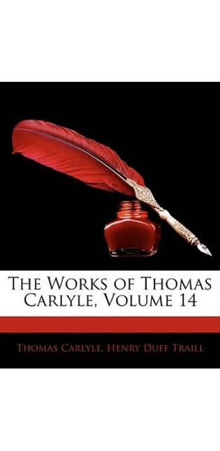 Works of Thomas Carlyle, Volume 14