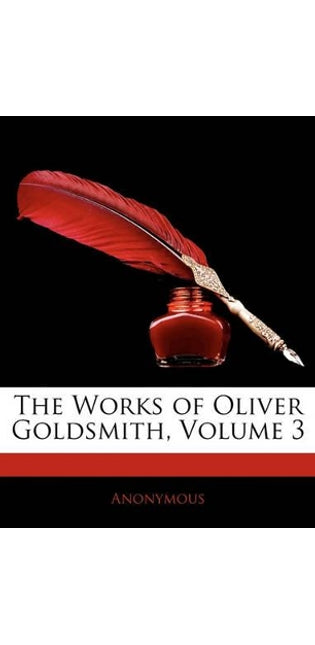 Works of Oliver Goldsmith, Volume 3