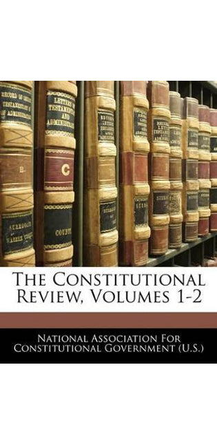 Constitutional Review, Volumes 1-2