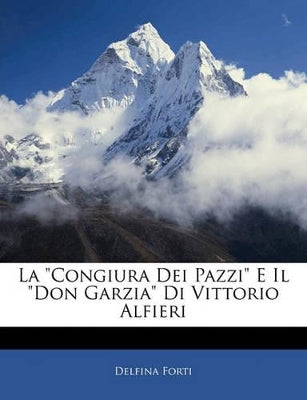 "Congiura Dei Pazzi" E Il "Don Garzia" Di Vittorio Alfieri
