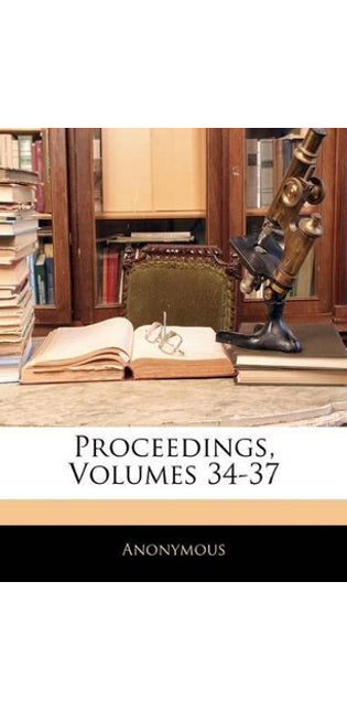 Proceedings, Volumes 34-37