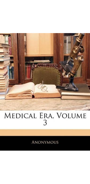 Medical Era, Volume 3