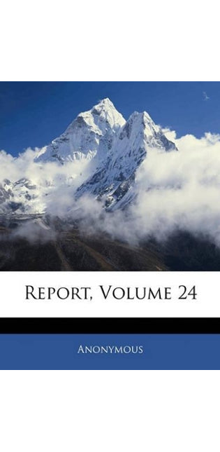 Report, Volume 24