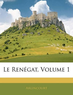 Renégat, Volume 1