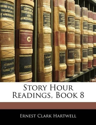 Story Hour Readings, Book 8