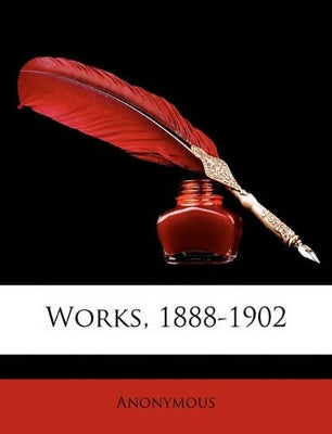 Works, 1888-1902