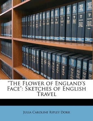 "The Flower of England's Face"