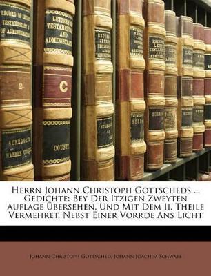 Herrn Johann Christoph Gottscheds ... Gedichte
