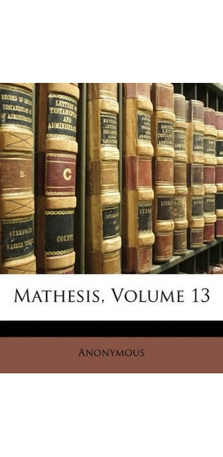 Mathesis, Volume 13
