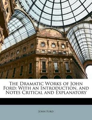 Dramatic Works of John Ford