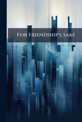 For Friendship's Sake