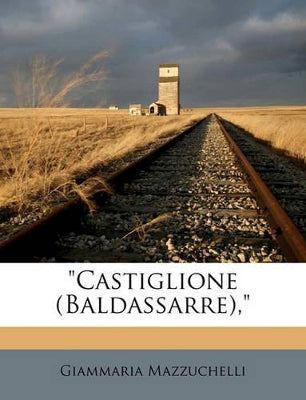 "Castiglione (Baldassarre),"