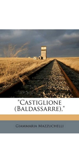 "Castiglione (Baldassarre),"