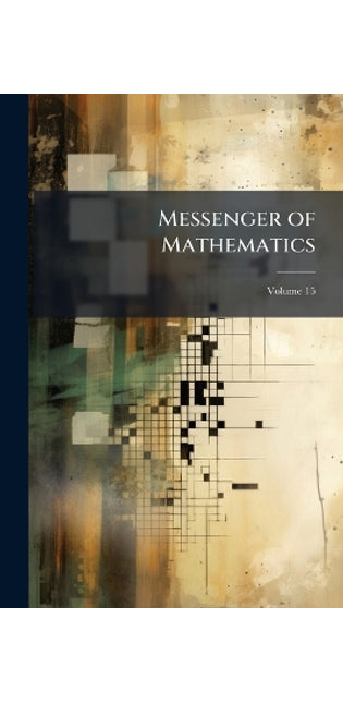 Messenger of Mathematics Volume 15