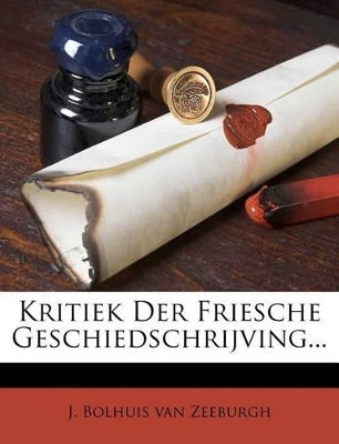 Kritiek Der Friesche Geschiedschrijving...