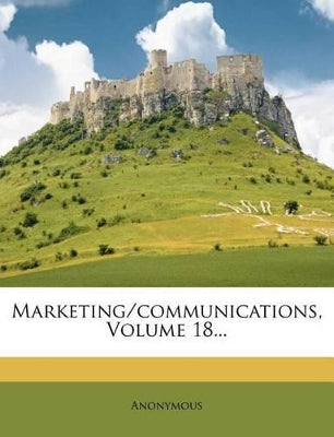 Marketing/communications, Volume 18...
