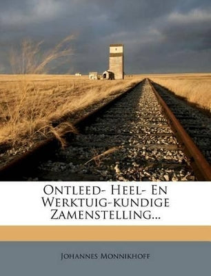 Ontleed- Heel- En Werktuig-Kundige Zamenstelling...