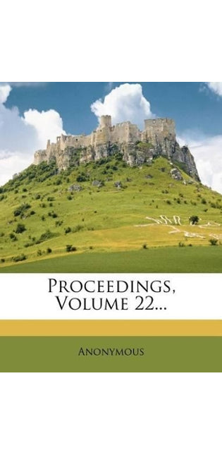Proceedings, Volume 22...