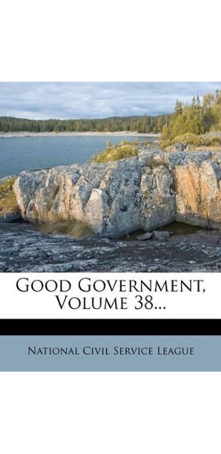Good Government, Volume 38...