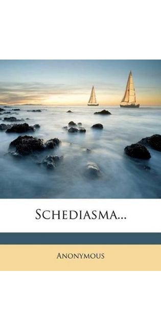 Schediasma...