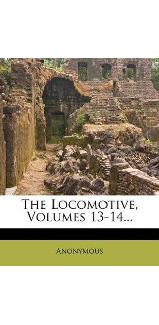 Locomotive, Volumes 13-14...