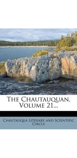Chautauquan, Volume 21...