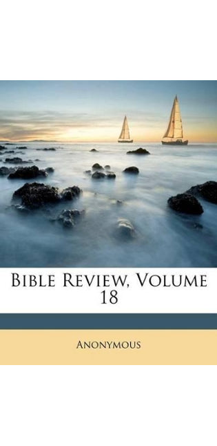 Bible Review, Volume 18