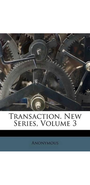 Transaction. New Series, Volume 3