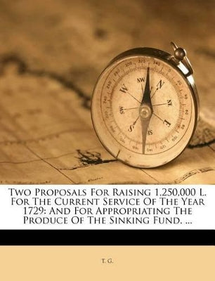Two Proposals for Raising 1,250,000 L. for the Current Service of the Year 1729