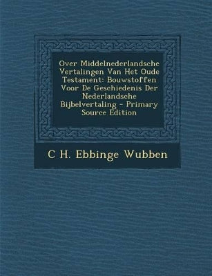 Over Middelnederlandsche Vertalingen Van Het Oude Testament