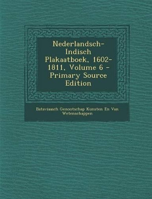 Nederlandsch-Indisch Plakaatboek, 1602-1811, Volume 6