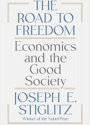 The Road to Freedom: Economics and the Good Society