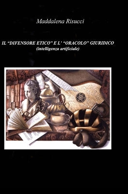 "DIFENSORE ETICO" E L' "ORACOLO" GIURIDICO (intelligenza artificiale)