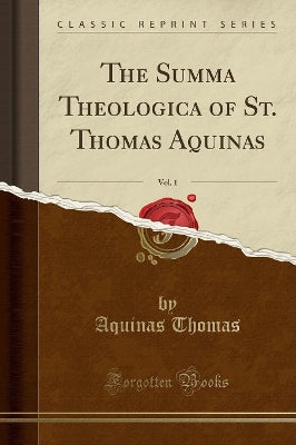 "summa Theologica" of St. Thomas Aquinas, Vol. 1