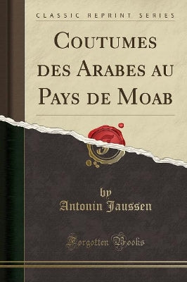 Coutumes Des Arabes Au Pays de Moab (Classic Reprint)