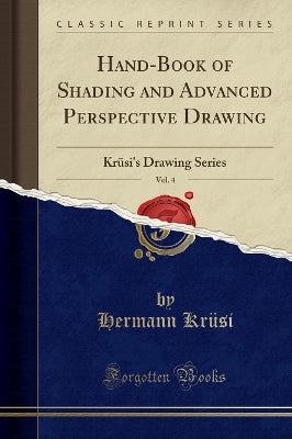 Hand-Book of Shading and Advanced Perspective Drawing, Vol. 4