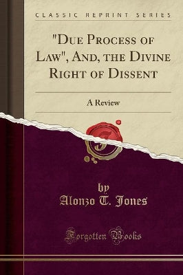 "due Process of Law," And, the Divine Right of Dissent