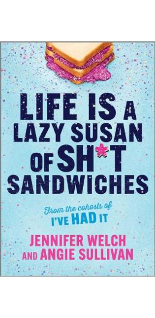 Life Is a Lazy Susan of Sh*t Sandwiches