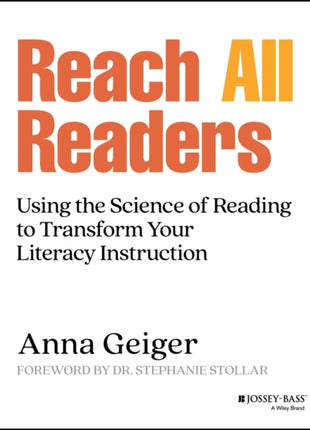 Reach All Readers : Using the Science of Reading to Transform Your Literacy Instruction