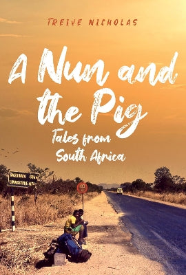 Nun and the Pig: Tales from South Africa