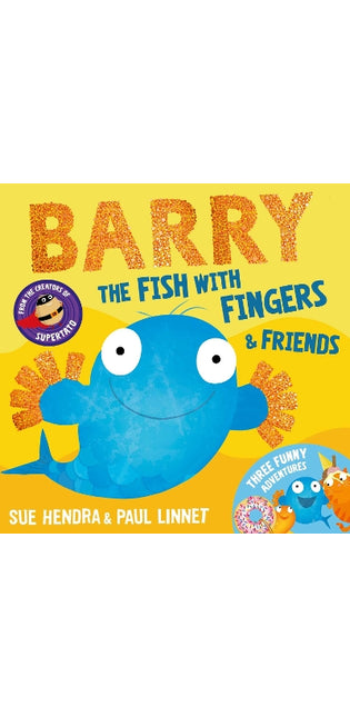 Barry the Fish with Fingers & Friends